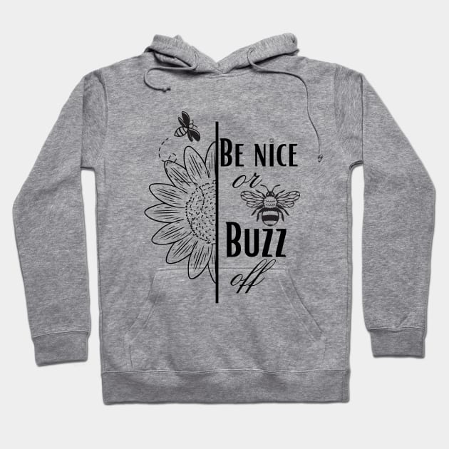 Be Nice or Buzz off Hoodie by Toonstruction